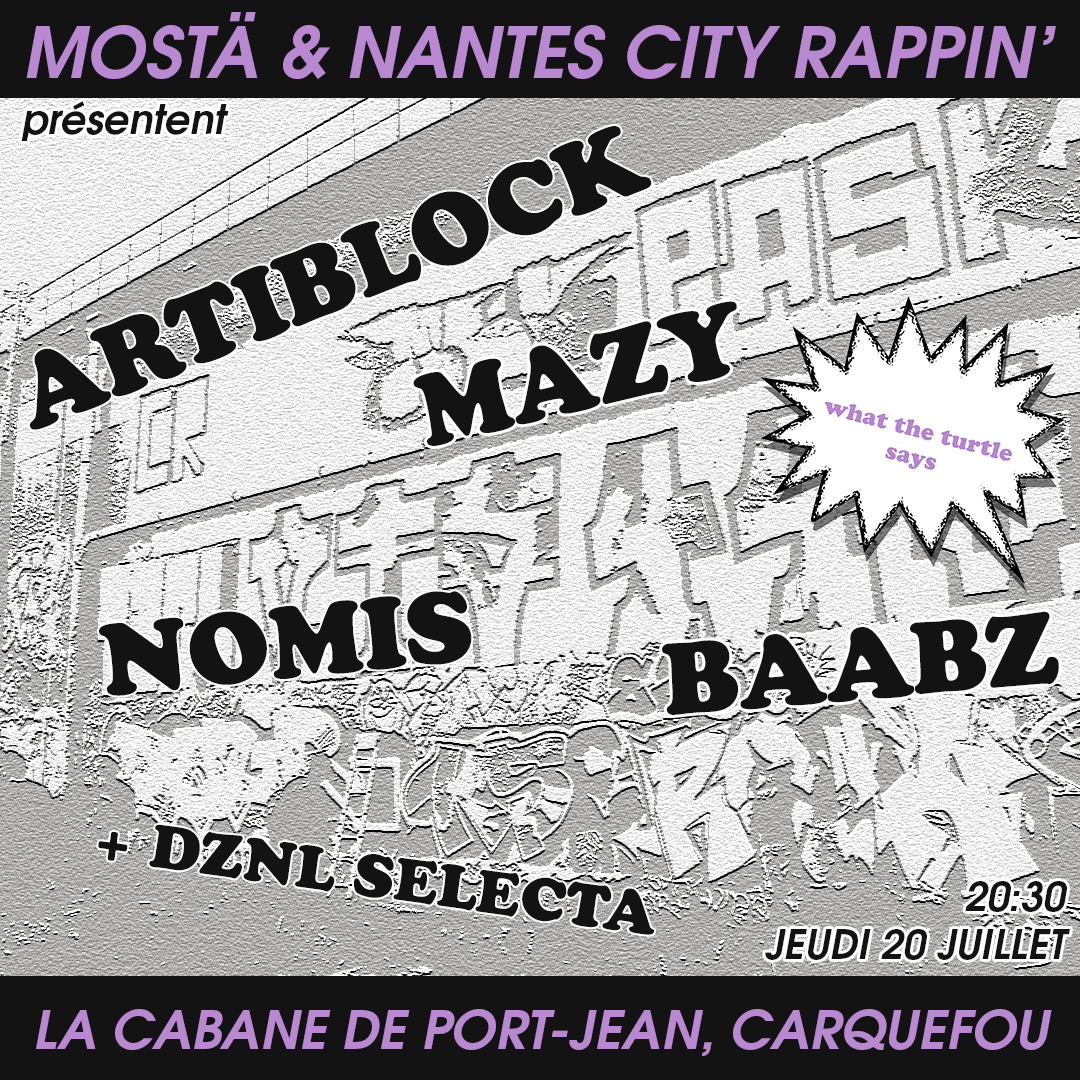 WHAT THE TURTLE SAYS #1 – NANTES CITY RAPPIN’ – LIVE & PODCAST // LA CABANE DE PORT-JEAN [20.07.23]