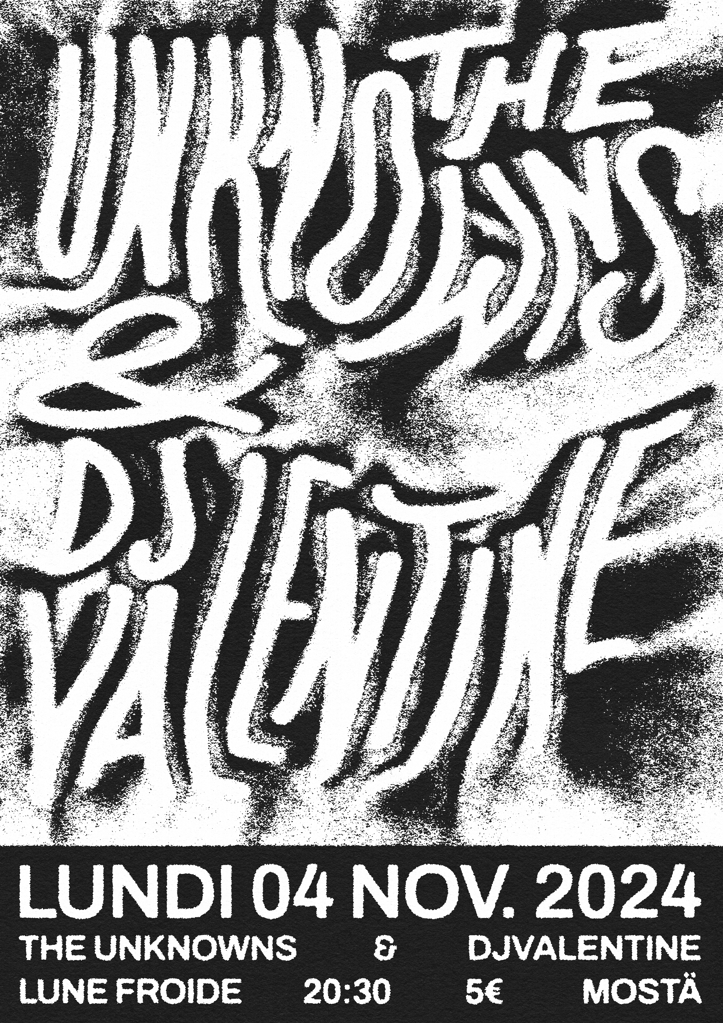 THE UNKNOWNS + DJ VALENTINE • LUNE FROIDE